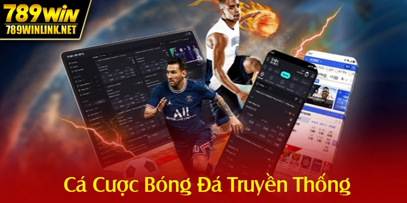 Cá Cược Bóng Đá Truyền Thống