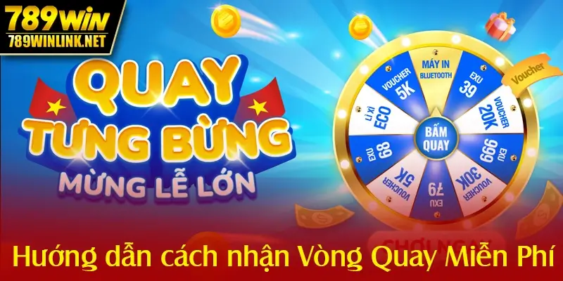 Hướng dẫn chi tiết cách nhận Vòng Quay Miễn Phí